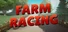 Farm Racing