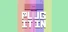 PLUG IT IN