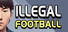 Illegal Football