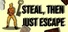 Steal, Then Just Escape: The Real Thrill