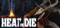 Heat or Die