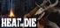 Heat or Die
