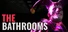 The Bathrooms