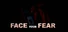 Face Your Fear