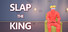 Slap The King