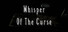 Whisper Of The Curse