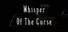 Whisper Of The Curse