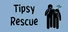 Tipsy Rescue