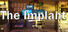 The Implant