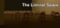 The Liminal Space