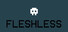 FLESHLESS