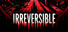 IRREVERSIBLE
