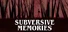 Subversive Memories