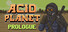 Acid Planet: Prologue