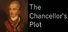 The Chancellor's Plot
