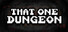 That One Dungeon