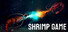 SHRIMP GAME
