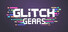 Glitch Gears