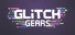 Glitch Gears