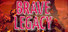 Brave Legacy