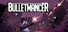 Bulletmancer