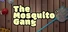 The Mosquito Gang