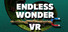Endless Wonder VR