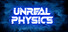 Unreal Physics