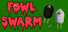 Fowl Swarm