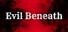 Evil Beneath