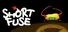 SHORT FUSE