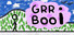 GRR BOO I