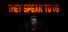 They Speak To Us