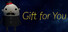 Gift for You