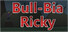 Bull-Bia Ricky