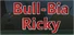 Bull-Bia Ricky