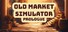 Old Market Simulator: Prologue