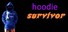 Hoodie Survivor