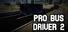 Pro Bus Driver 2