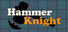 Hammer Knight