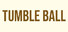 Tumble Ball