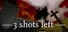 3 Shots Left