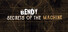 Bendy: Secrets of the Machine