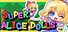 SUPER ALICE DOLLS