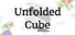 Unfolded Cube