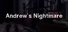 Andrew's Nightmare