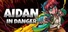 Aidan in Danger