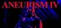 ANEURISM IV