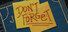 Don't Forget