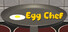 Egg Chef